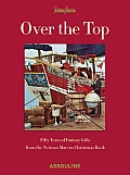 Over the Top: Fifty Years of Fantasy Gifts from the Neiman Marcus Christmas Book