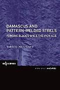 Damascus and Pattern-Welded Steels: Forging Blades Since the Iron Age