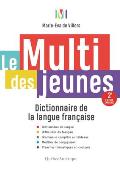 Le Multi Des Jeunes: Dictionnaire de la Langue Fran?aise - 2e ?dition Enrichie