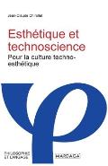 Esth?tique et technoscience: Pour la culture techno-esth?tique