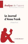 Le Journal d'Anne Frank d'Anne Frank (Analyse de l'oeuvre): Analyse compl?te et r?sum? d?taill? de l'oeuvre