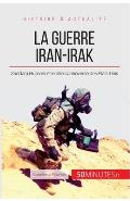 La guerre Iran-Irak: Saddam Hussein et le r?le controvers? des ?tats-Unis
