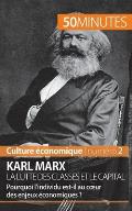 Karl Marx, la lutte des classes et le capital: Pourquoi l'individu est-il au coeur des enjeux ?conomiques ?