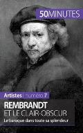 Rembrandt et le clair-obscur: Le baroque dans toute sa splendeur