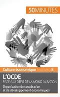L'OCDE face aux d?fis de la mondialisation: Organisation de coop?ration et de d?veloppement ?conomiques