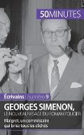 Georges Simenon, le nouveau visage du roman policier: Maigret, un commissaire qui brise tous les clich?s