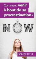 Comment venir ? bout de sa procrastination ?