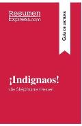 ?Indignaos! de St?phane Hessel (Gu?a de lectura): Resumen y an?lisis completo