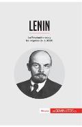 Lenin: La Revoluci?n rusa y los or?genes de la URSS