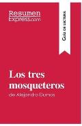 Los tres mosqueteros de Alejandro Dumas (Gu?a de lectura): Resumen y an?lisis completo