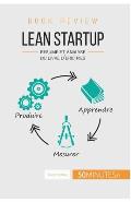 Lean Startup d'Eric Ries (Book Review): R?sum? et analyse du livre d'Eric Ries