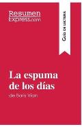 La espuma de los d?as de Boris Vian (Gu?a de lectura): Resumen y an?lisis completo