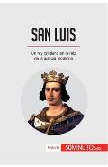 San Luis: Un rey cristiano en la ra?z de la justicia moderna