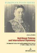 Nutritional Policies and International Diplomacy: The impact of Tadasu Saiki and the Imperial State Institute of Nutrition (Tokyo, 1916-1945)