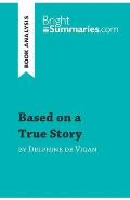 Based on a True Story by Delphine de Vigan (Book Analysis): Detailed Summary, Analysis and Reading Guide