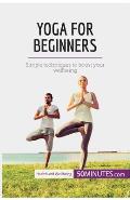 Yoga for Beginners: Simple techniques to boost your wellbeing