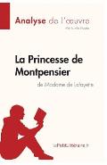 La Princesse de Montpensier de Madame de Lafayette (Analyse de l'oeuvre): Analyse compl?te et r?sum? d?taill? de l'oeuvre