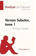 Vernon Subutex, tome 1 de Virginie Despentes (Analyse de l'oeuvre): Analyse compl?te et r?sum? d?taill? de l'oeuvre
