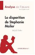La disparition de Stephanie Mailer de Jo?l Dicker (Analyse de l'oeuvre): Analyse compl?te et r?sum? d?taill? de l'oeuvre