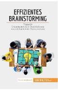 Effizientes Brainstorming: Tipps f?r Organisation und Durchf?hrung von erfolgreichem Brainstorming