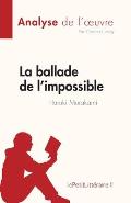 La ballade de l'impossible de Haruki Murakami (Analyse de l'oeuvre): R?sum? complet et analyse d?taill?e de l'oeuvre