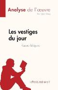 Les vestiges du jour de Kazuo Ishiguro (Analyse de l'oeuvre): R?sum? complet et analyse d?taill?e de l'oeuvre