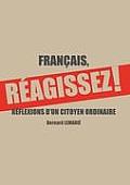 Fran?ais, Reagissez !: R?flexions d'un citoyen ordinaire