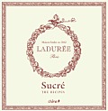 Laduree the Sweet Recipes