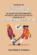 Effects of Circuit Training, Skill Training and Combined Training on Selected Performance, Physical and Psychological Variables of Women Hockey Player