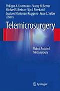 Telemicrosurgery: Robot Assisted Microsurgery
