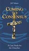 Coming to Consensus - A Case Study for the Churches