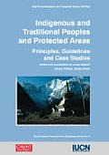 Indigenous and Traditional Peoples and Protected Areas: Principles, Guidelines, and Case Studies