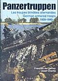 Panzertruppen Les Troupes Blindees Allemandes German Armored Troops 1935 1945