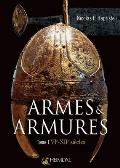 Armes Et Armures: Tome 1 - Vie - XII