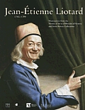 Jean Etienne Liotard The Catalogue Of Masterpieces from the Musees DArt Et DHistoire of Geneva & Swiss Private Collections