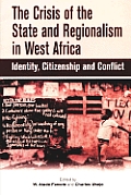 The Crisis of the State and Regionalism in West Africa: Identity, Citizenship and Conflict