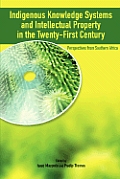 Indigenous Knowledge System and Intellectual Property Rights in the Twenty-First Century: Perspectives from Southern Africa