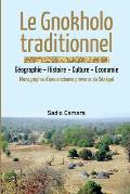 Le Gnokholo traditionnel: G?ographie - Histoire - Culture - Economie: Monographie d'une ancienne province du S?n?gal