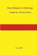 Dani Nabudere's Afrikology: A Quest for African Holism