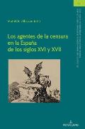 Los agentes de la censura en la Espa?a de los siglos XVI y XVII