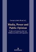 Media, Power and Public Opinion: Essays on Communication and Politics in a Historical Perspective