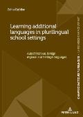 Learning additional languages in plurilingual school settings: Autochthonous, foreign, regional and heritage languages