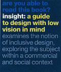 In Sight: A Guide to Design with Low Vision in Mind Examining the Notion of Inclusive Design, Exploring the Subject Within a Com