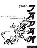 Graphic Japan From Woodblock & Zen To