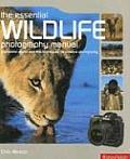 The Essential Wildlife Photography Manual: Successful Digital and Film Techniques for Creative Photography