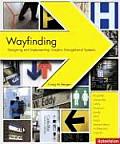 Wayfinding: Designing and Implementing Graphic Navigational Systems