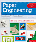 Paper Engineering Revised & Expanded Edition 3 D Design Techniques for a 2 D Material
