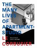 The Many Lives of Apartment-Studio Le Corbusier: 1931-2014