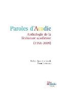 Paroles d'Acadie: Anthologie de la Litt?rature Acadienne (1958-2009)