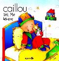 Caillou Tell Me Where